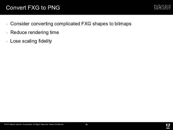 Convert FXG to PNG Consider converting complicated FXG shapes to bitmaps