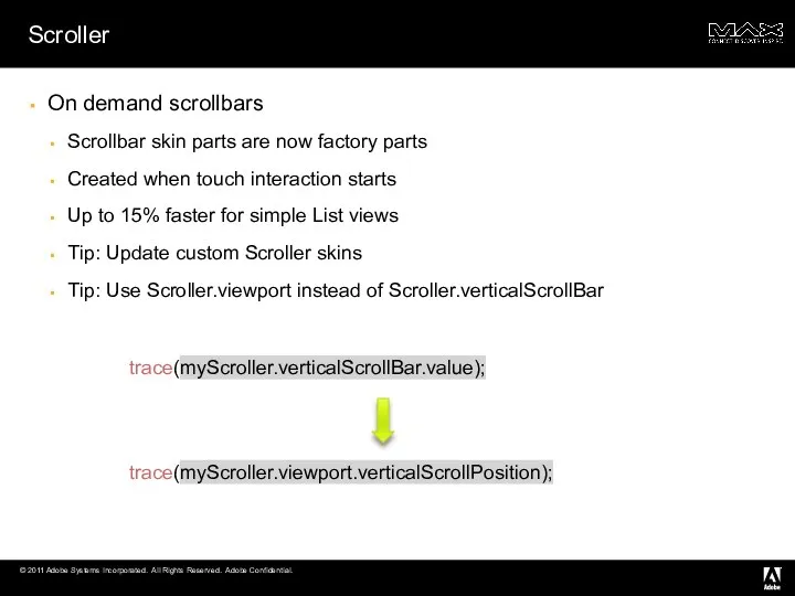 Scroller On demand scrollbars Scrollbar skin parts are now factory parts