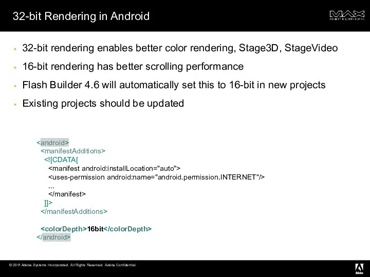 32-bit Rendering in Android 32-bit rendering enables better color rendering, Stage3D,