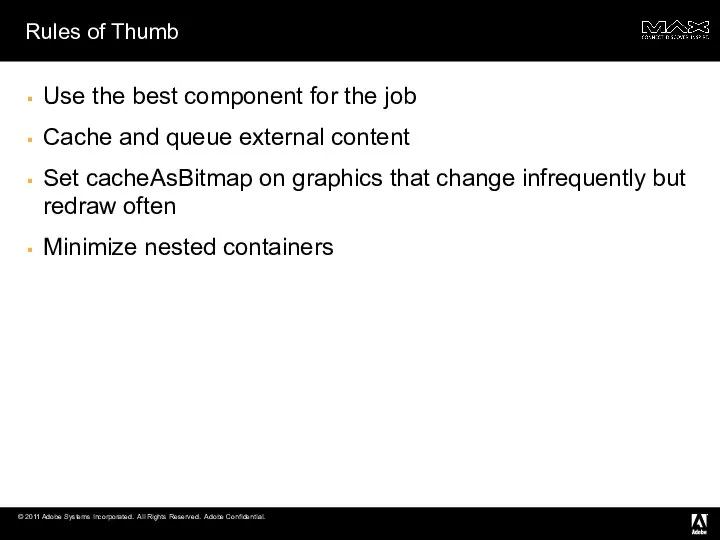 Rules of Thumb Use the best component for the job Cache