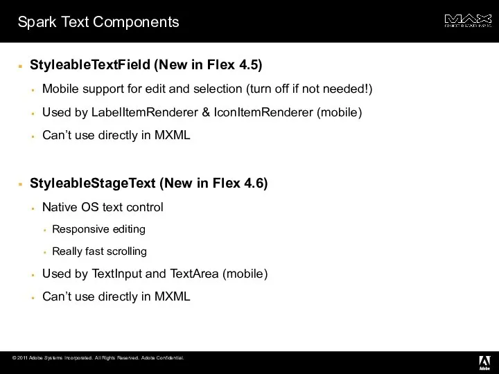 Spark Text Components StyleableTextField (New in Flex 4.5) Mobile support for