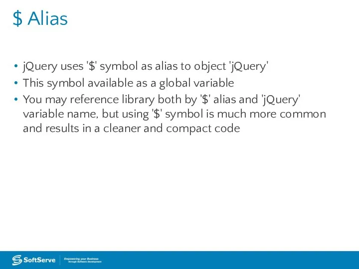 $ Alias jQuery uses '$' symbol as alias to object 'jQuery'