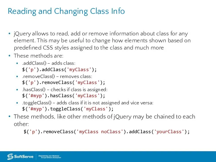 Reading and Changing Class Info jQuery allows to read, add or