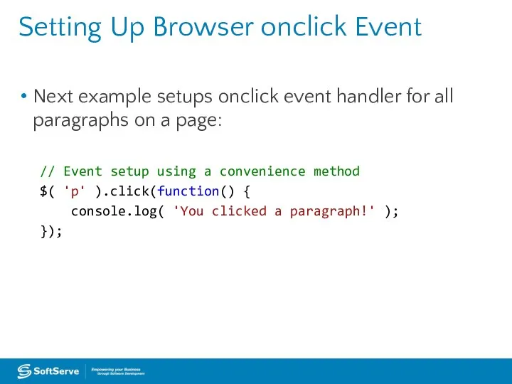 Setting Up Browser onclick Event Next example setups onclick event handler