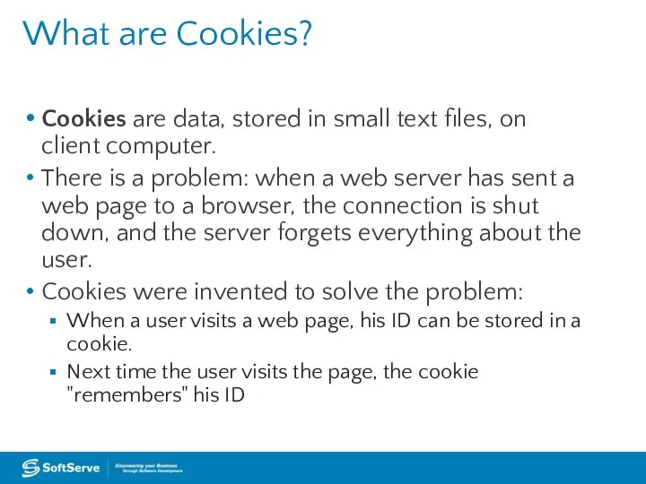 What are Cookies? Cookies are data, stored in small text files,