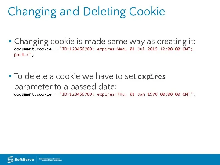 Changing and Deleting Cookie Changing cookie is made same way as