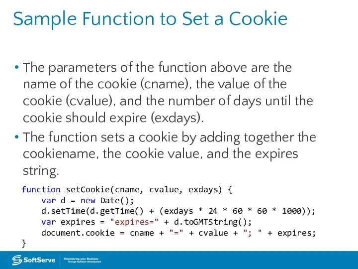 Sample Function to Set a Cookie The parameters of the function