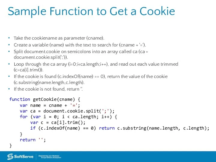 Sample Function to Get a Cookie Take the cookiename as parameter