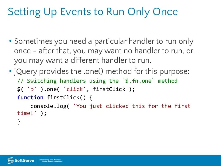 Setting Up Events to Run Only Once Sometimes you need a