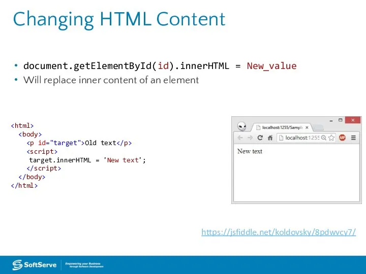 Changing HTML Content document.getElementById(id).innerHTML = New_value Will replace inner content of