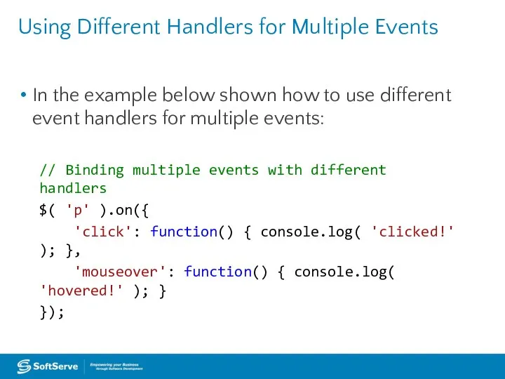 Using Different Handlers for Multiple Events In the example below shown