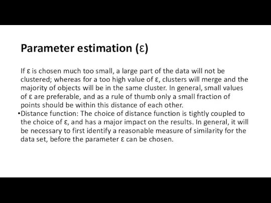 Parameter estimation (ε) If ε is chosen much too small, a