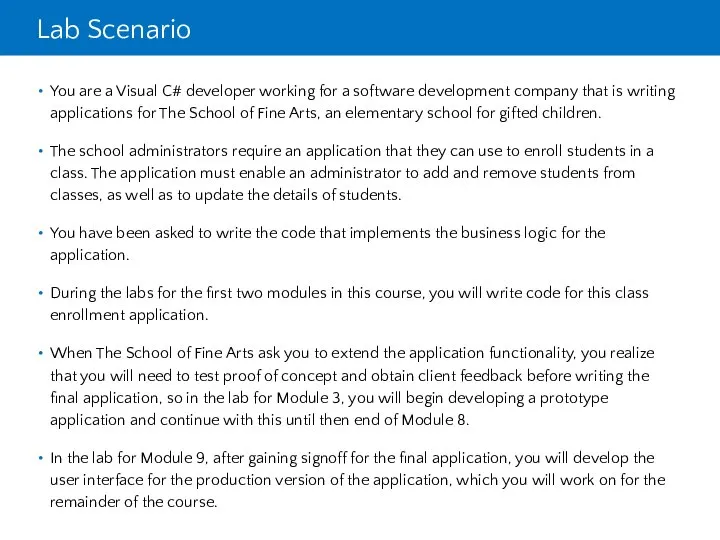 Lab Scenario You are a Visual C# developer working for a