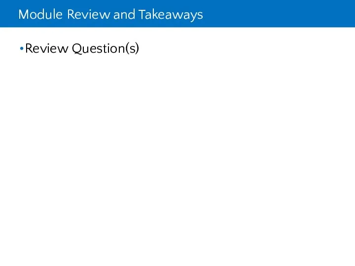 Module Review and Takeaways Review Question(s)