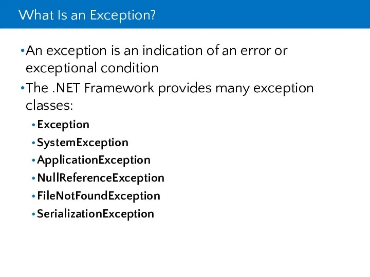 What Is an Exception? An exception is an indication of an