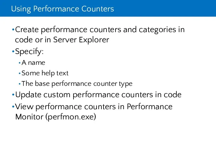 Using Performance Counters Create performance counters and categories in code or