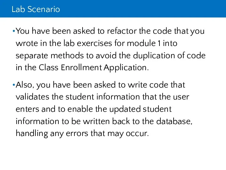 Lab Scenario You have been asked to refactor the code that