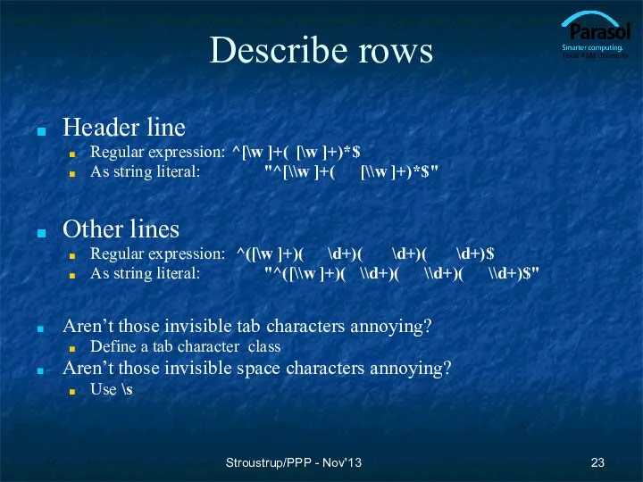 Describe rows Header line Regular expression: ^[\w ]+( [\w ]+)*$ As