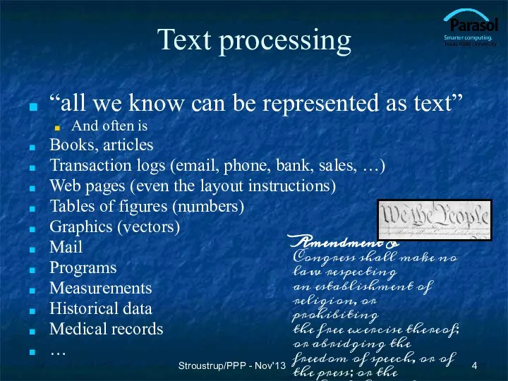 Text processing “all we know can be represented as text” And