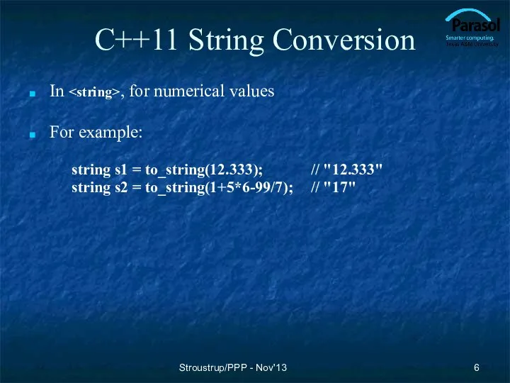 C++11 String Conversion In , for numerical values For example: string