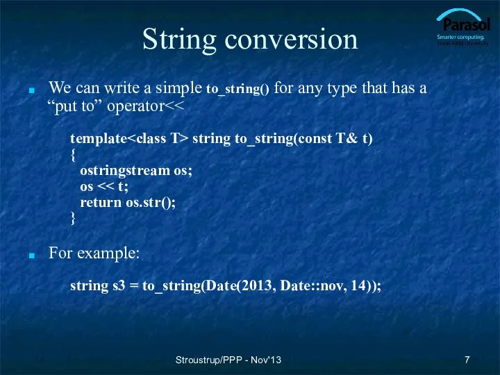 String conversion We can write a simple to_string() for any type
