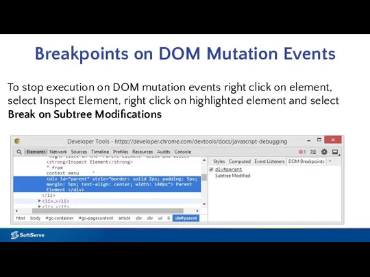 Breakpoints on DOM Mutation Events To stop execution on DOM mutation