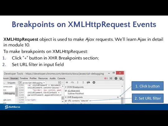 Breakpoints on XMLHttpRequest Events XMLHttpRequest object is used to make Ajax