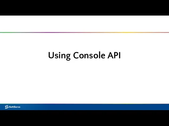 Using Console API