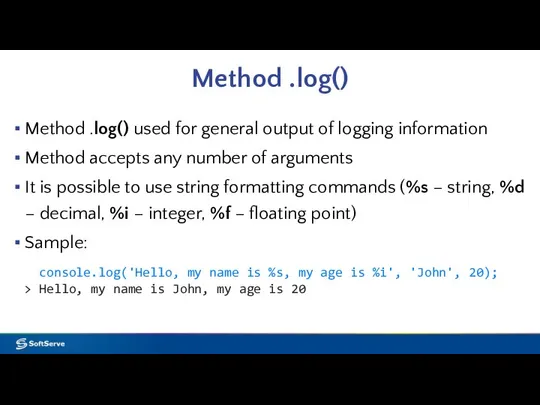 Method .log() Method .log() used for general output of logging information