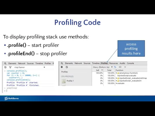 Profiling Code To display profiling stack use methods: .profile() – start