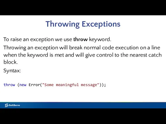 Throwing Exceptions To raise an exception we use throw keyword. Throwing