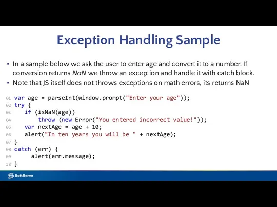 Exception Handling Sample In a sample below we ask the user