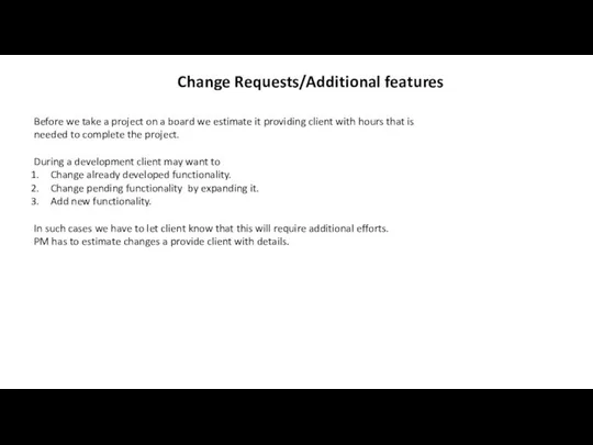 Change Requests/Additional features Before we take a project on a board