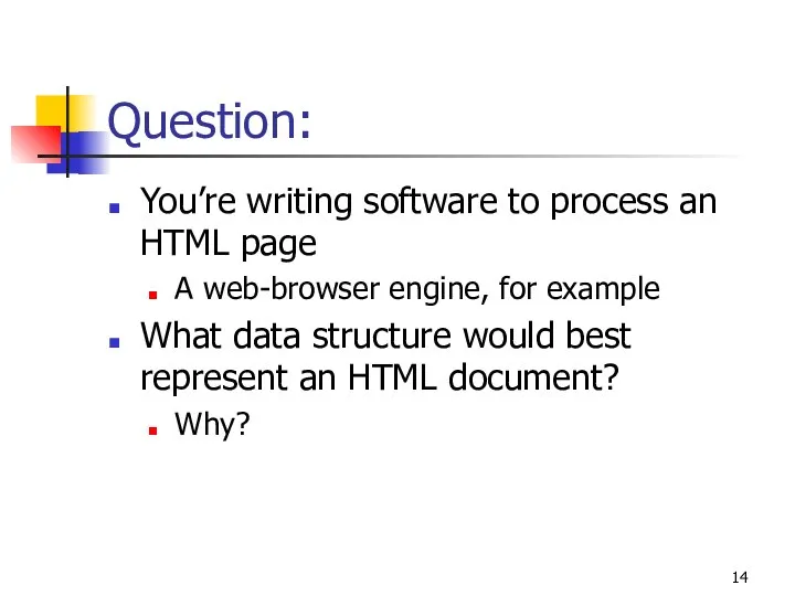 Question: You’re writing software to process an HTML page A web-browser