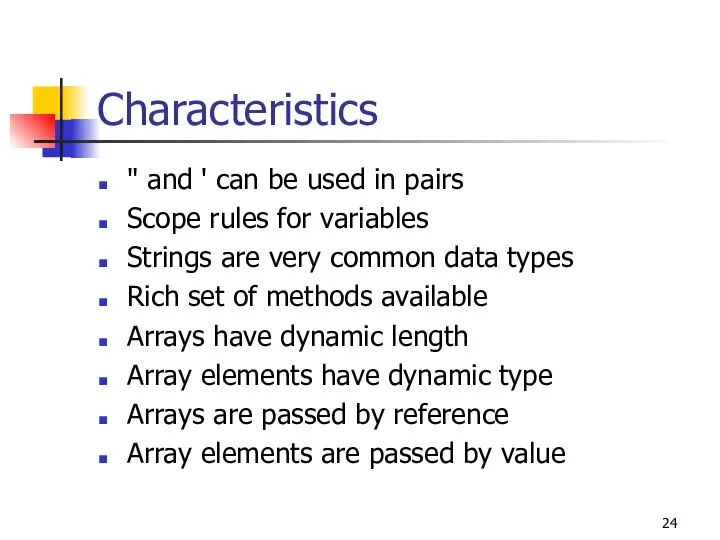 Characteristics " and ' can be used in pairs Scope rules