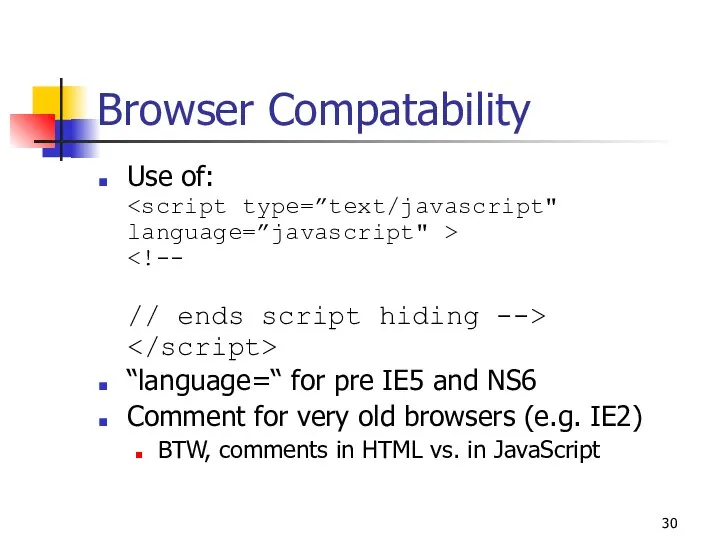 Browser Compatability Use of: “language=“ for pre IE5 and NS6 Comment