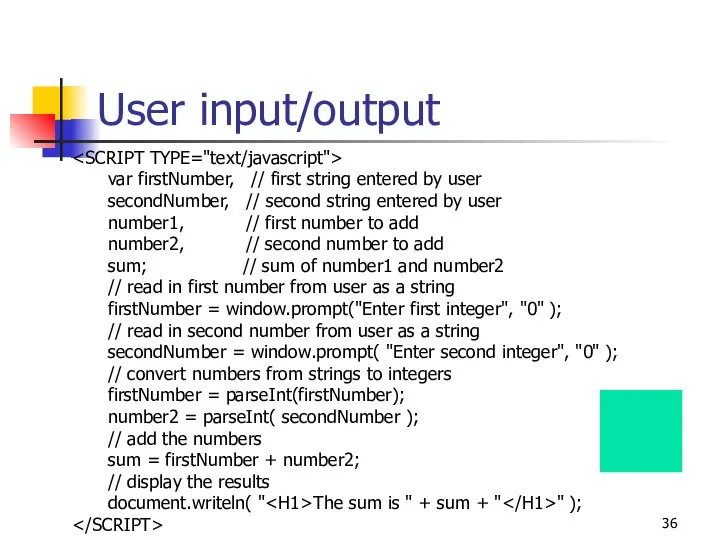 User input/output var firstNumber, // first string entered by user secondNumber,