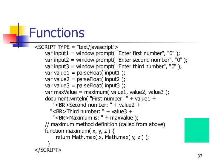 Functions var input1 = window.prompt( "Enter first number", "0" ); var