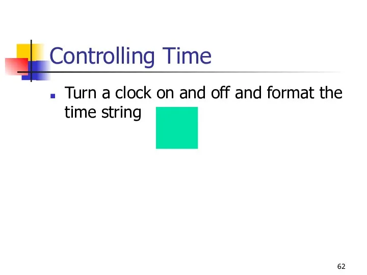 Controlling Time Turn a clock on and off and format the time string