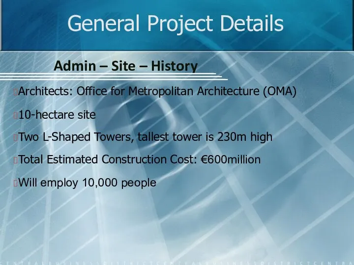 General Project Details Admin – Site – History Architects: Office for