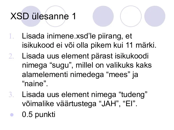 XSD ülesanne 1 Lisada inimene.xsd’le piirang, et isikukood ei või olla