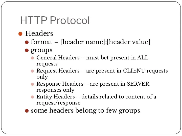 HTTP Protocol Headers format – [header name]:[header value] groups General Headers