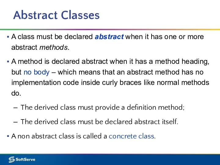 Abstract Classes A class must be declared abstract when it has