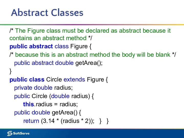 Abstract Classes /* The Figure class must be declared as abstract