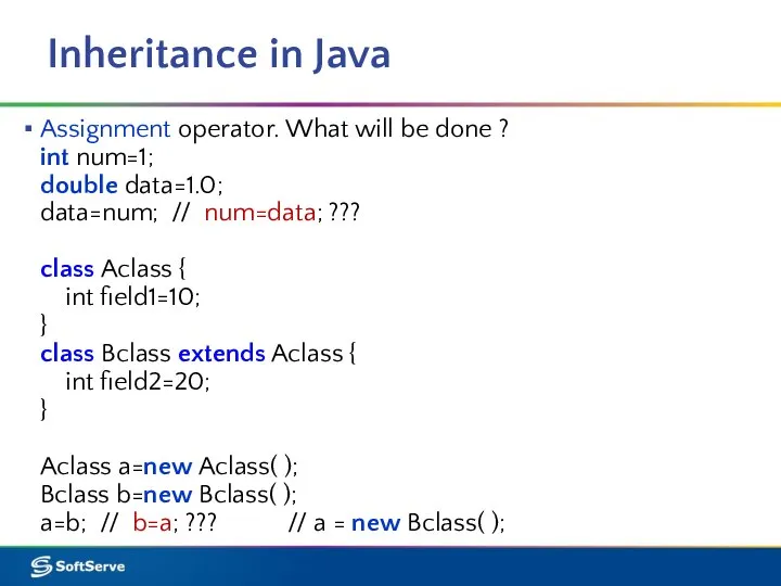 Inheritance in Java Assignment operator. What will be done ? int