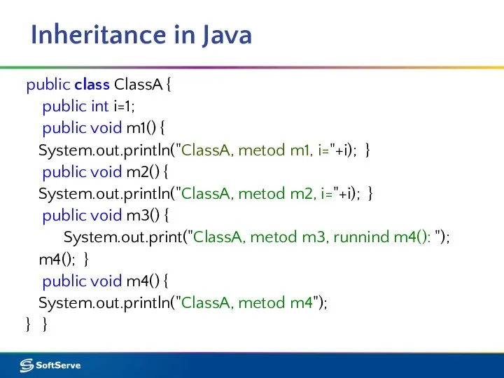 Inheritance in Java public class ClassA { public int i=1; public