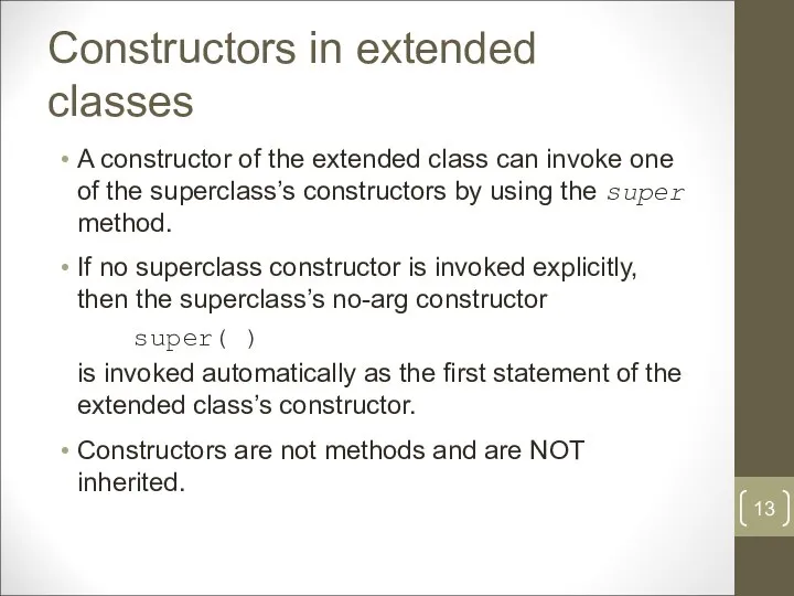 Constructors in extended classes A constructor of the extended class can