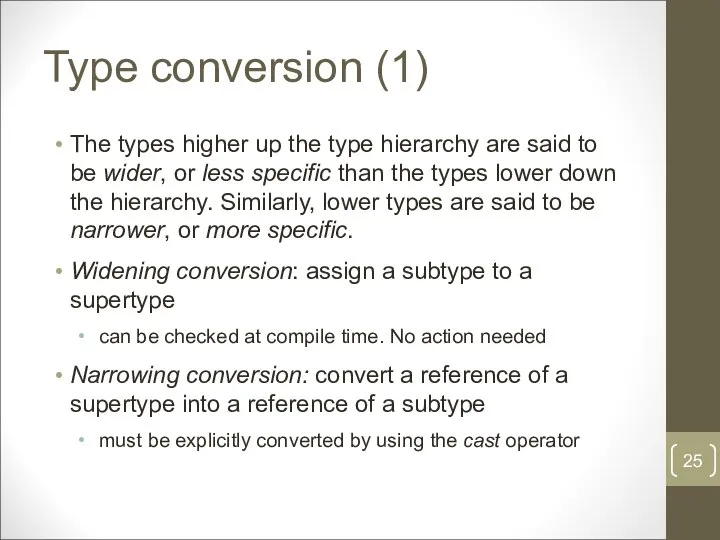 Type conversion (1) The types higher up the type hierarchy are