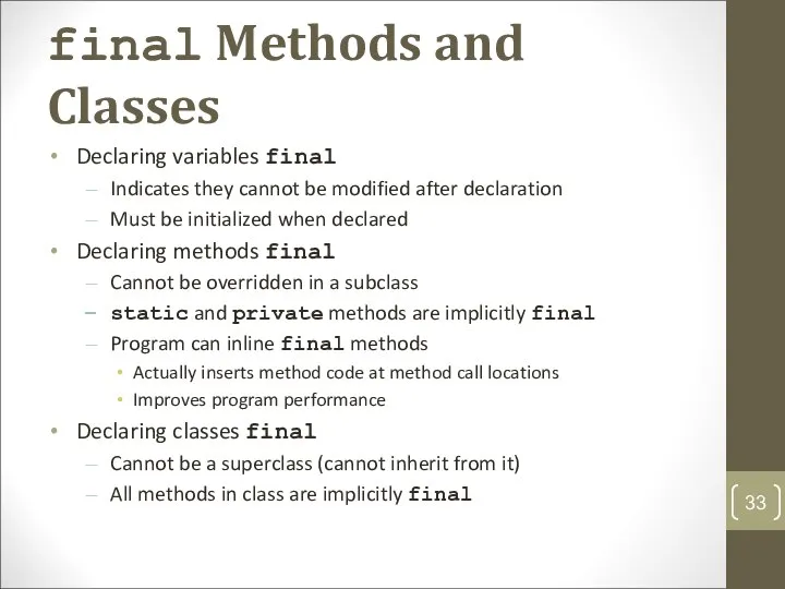 final Methods and Classes Declaring variables final Indicates they cannot be