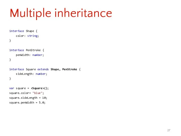 interface Shape { color: string; } interface PenStroke { penWidth: number;